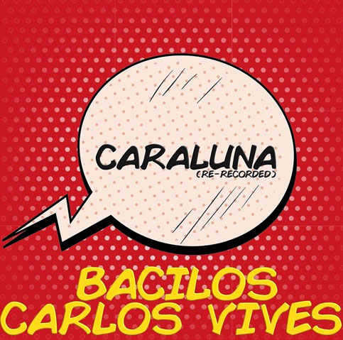 Regresa Caraluna con Bacilos y Carlos Vives   